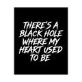 Matte Lyric Poster: “There’s a Black Hole Where My Heart Used to Be”